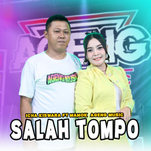 Listen to Salah Tompo song with lyrics from Icha Khiswara