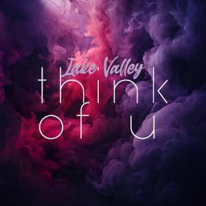 Album Think Of U oleh Lake Valley