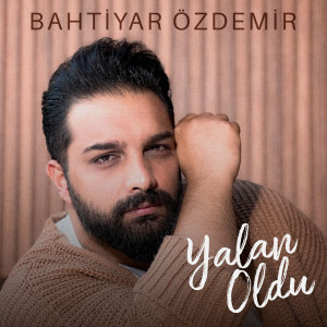 ดาวน์โหลดและฟังเพลง Yalan Oldu พร้อมเนื้อเพลงจาก Bahtiyar Özdemir