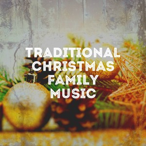Album Traditional Christmas Family Music from Classical Christmas Music and Holiday Songs