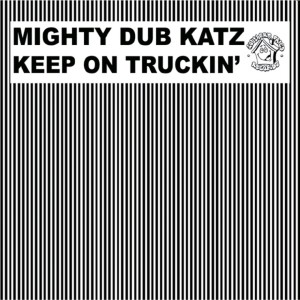 Album Keep On Truckin' from Mighty Dub Katz