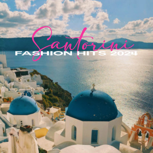 Album Santorini Fashion Hits 2024 from Group Star