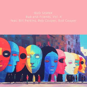 Bill Perkins的專輯Bud and Friends, Vol. 4 (feat. Bill Perkins, Bob Cooper, Bud Cooper)