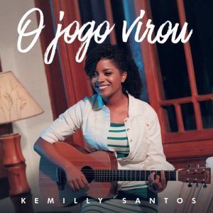 ดาวน์โหลดและฟังเพลง O Jogo Virou พร้อมเนื้อเพลงจาก Kemilly Santos