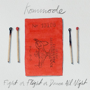 Kommode的专辑Fight or Flight or Dance All Night