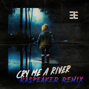 Tommee Profitt的專輯Cry Me A River (RaSpeakeR Remix)