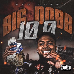 Album Big Dobb 10.0 (Explicit) from ETO Dobb