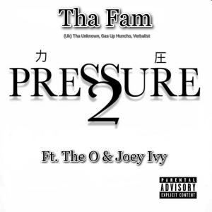 Tha Fam的專輯Pressure 2 (feat. The O & Joey Ivy) (Explicit)