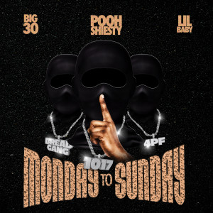 收聽Pooh Shiesty的Monday to Sunday (feat. Lil Baby & BIG30)歌詞歌曲