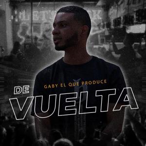 收聽Gaby El Que Produce的De Vuelta歌詞歌曲
