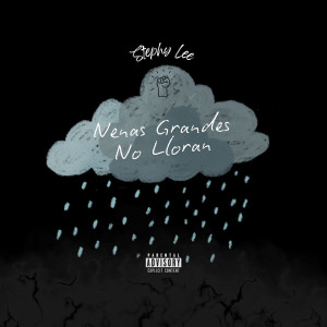 Listen to Nenas Grandes No Lloran (Explicit) song with lyrics from Stephy Lee