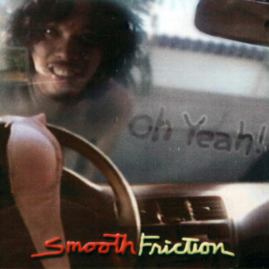 Smooth Friction的专辑Oh Yeah!