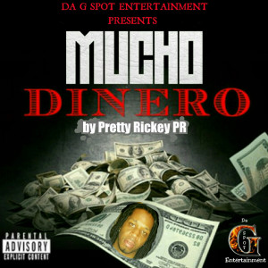 ดาวน์โหลดและฟังเพลง Mucho Dinero (Explicit) พร้อมเนื้อเพลงจาก Pretty Rickey Pr