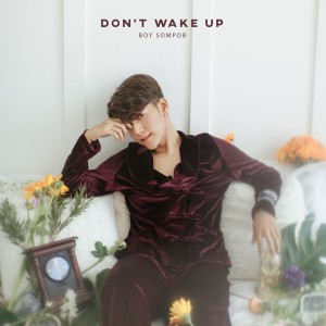 บอย สมภพ的專輯Don't Wake Up - Single