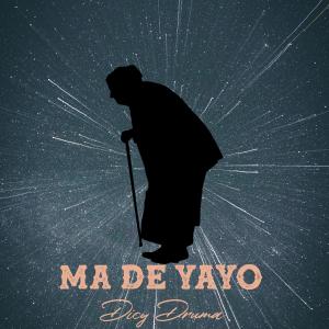Dicy Druma的专辑Ma de yayo