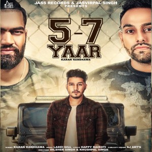 Listen to 5-7 Yaar song with lyrics from Karan Randhawa