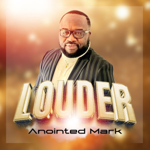Listen to Louder song with lyrics from Anointed Mark