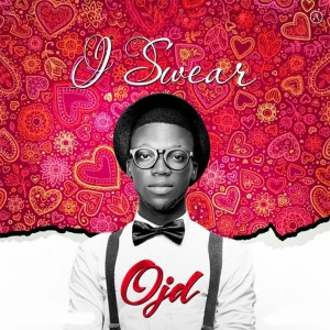 ดาวน์โหลดและฟังเพลง I Swear พร้อมเนื้อเพลงจาก Ojd