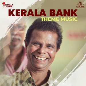 收听Justin Thomas Chengannur的Kerala Bank(Theme Music)歌词歌曲