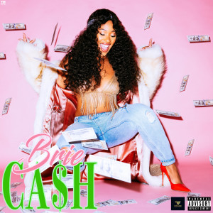 ดาวน์โหลดและฟังเพลง Cash (Explicit) พร้อมเนื้อเพลงจาก Brie