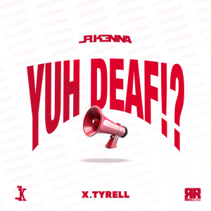 อัลบัม Yuh Deaf!? ศิลปิน Jr Kenna