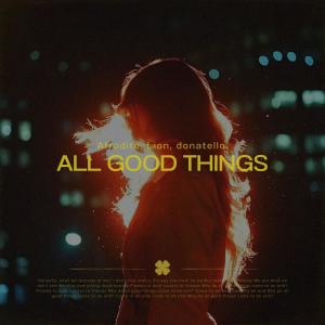 อัลบัม All Good Things (Come To An End) ศิลปิน Afrodite.