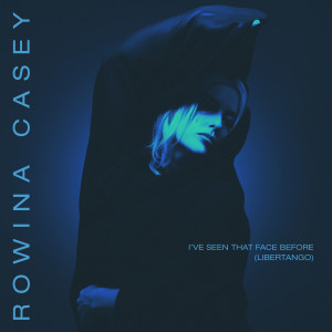 Rowina Casey的專輯I´ve seen that face before (Libertango)