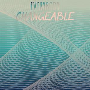 Various的专辑Everybody Changeable