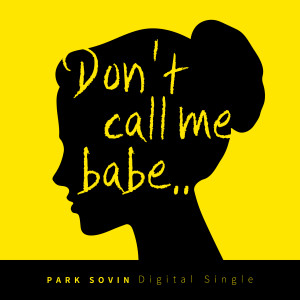 收聽樸素彬的Don′t call me babe歌詞歌曲