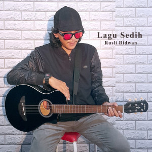 Dengarkan Lagu Sedih (Acoustic) lagu dari Rusli Ridwan dengan lirik
