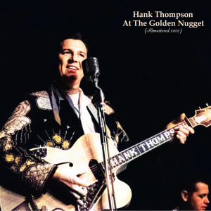 The Brazos Valley Boys的專輯Hank Thompson At The Golden Nugget (Remastered 2022)