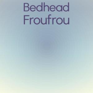 Various Artists的專輯Bedhead Froufrou