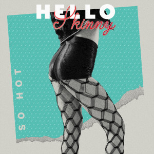 ดาวน์โหลดและฟังเพลง So Hot พร้อมเนื้อเพลงจาก Hello Skinny