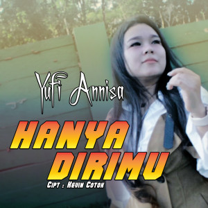 ดาวน์โหลดและฟังเพลง Hanya Dirimu พร้อมเนื้อเพลงจาก Yufi Annisa
