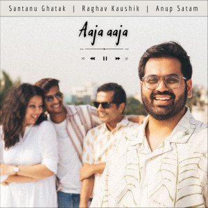 收聽Santanu Ghatak的Aaja Aaja歌詞歌曲