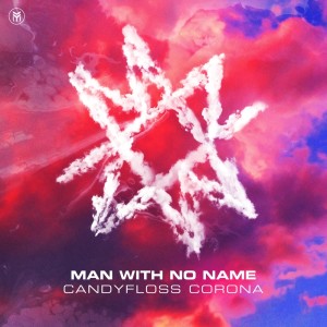 Man With No Name的专辑Candyfloss Corona