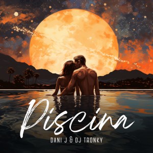 DJ Tronky的專輯Piscina (Bachata Version) [Explicit]