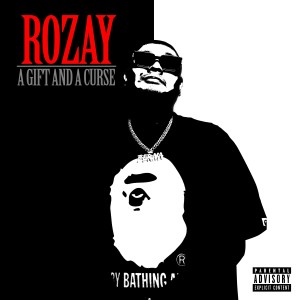 Rozay的專輯A Gift And A Curse (Explicit)