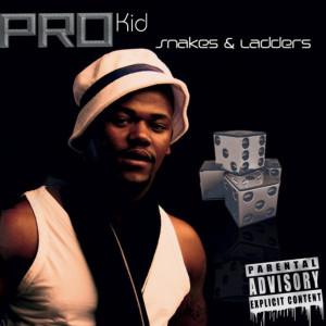 Pro Kid的專輯Snakes and Ladders (Explicit)