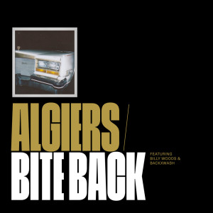 Algiers的專輯Bite Back