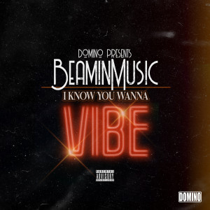 Album I Know You Wanna Vibe (Explicit) from Beaminmusic