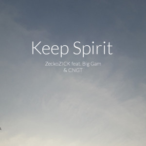 Listen to Keep Spirit song with lyrics from Zeckozick