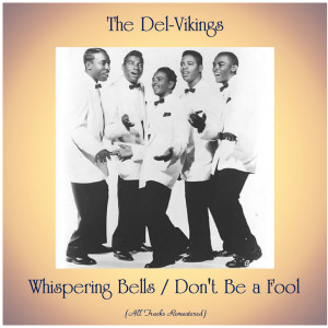 Listen to Whispering Bells (Remastered 2017) song with lyrics from The Dell-Vikings