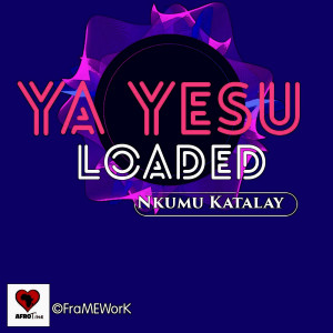 Album Ya Yesu Loaded oleh Nkumu Katalay