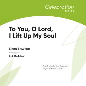 GIA Artists的專輯To You, O Lord, I Lift Up My Soul (feat. Liam Lawton)