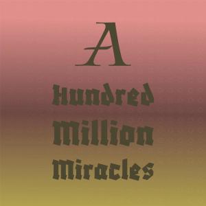 Dengarkan A Hundred Million Miracles lagu dari Original Broadway Cast dengan lirik