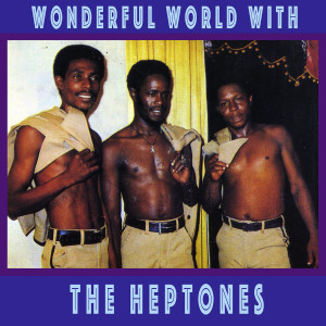 The Heptones的專輯Wonderful World With the Heptones