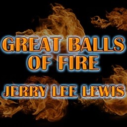 收聽Jerry Lee Lewis的Great Balls Of Fire歌詞歌曲