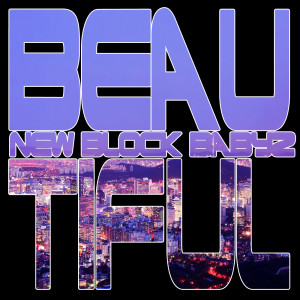 收聽New Block Babyz的Beautiful歌詞歌曲