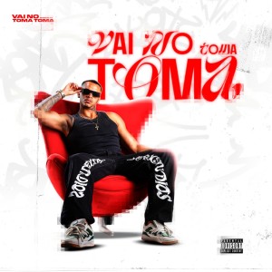 ดาวน์โหลดและฟังเพลง Vai No Toma Toma (Explicit) พร้อมเนื้อเพลงจาก Markim WF